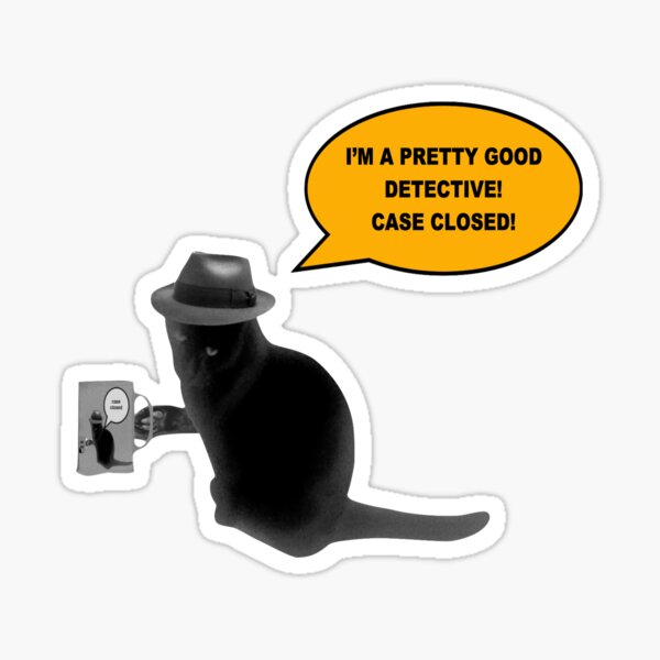 CAT DETECTIVE is on the job! Sticker