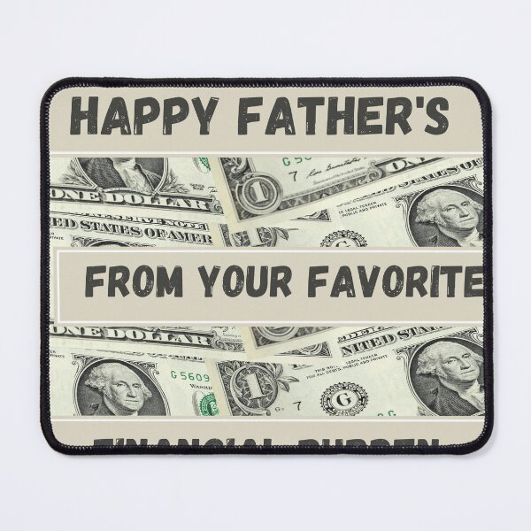 Item preview, Happy Father's Day From Your Favorite Financial Burden designed and sold by ArtShotss.