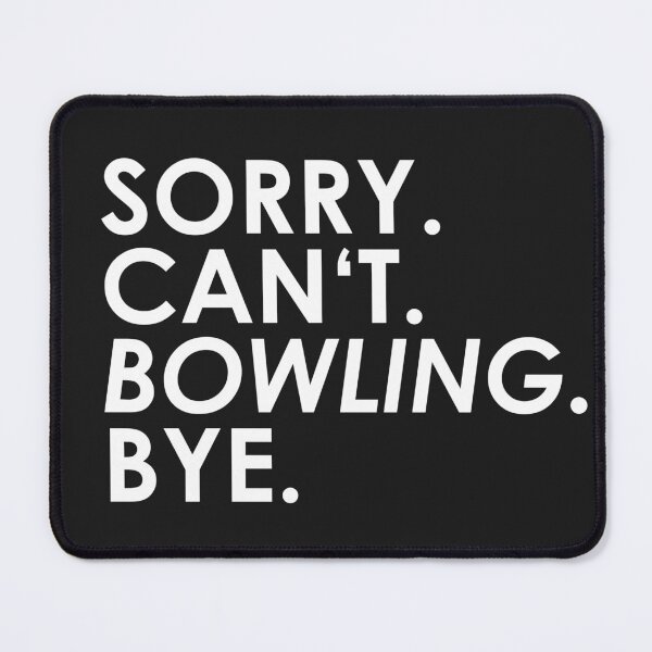 Item preview, sorry Can not. Bowling. Bye. designed and sold by ponat.