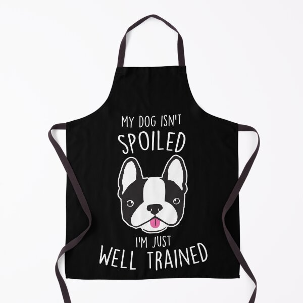 Item preview, Boston Terrier Dog Isn't Spoiled designed and sold by Clara Hollins.