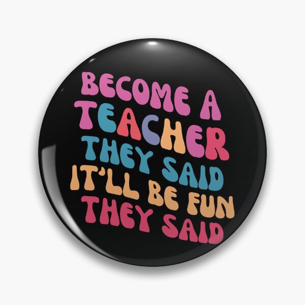 Item preview, Become a Teacher They Said, Funny teacher quotes designed and sold by Mazi Shop ⭐⭐⭐⭐⭐.