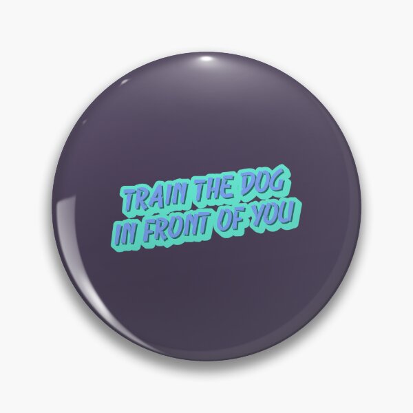 Item preview, Train the dog in front of you designed and sold by kookycomet.