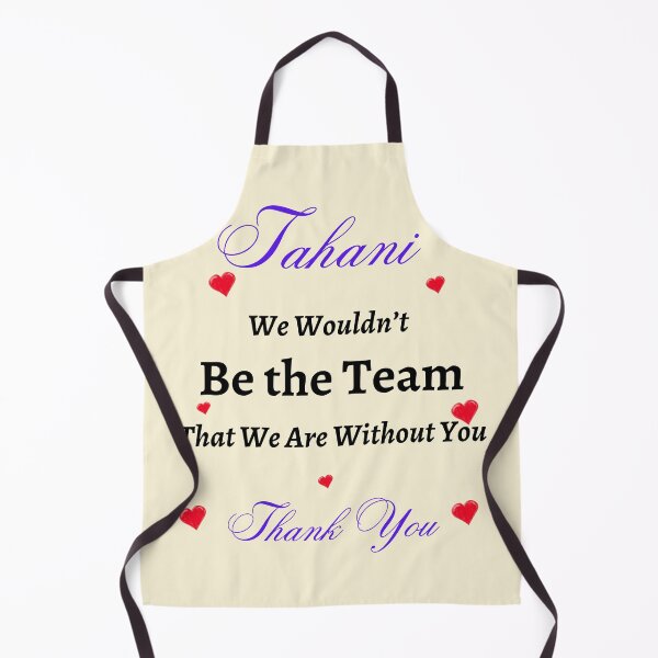 Item preview, Tahani, We Wouldn’t be the Team That we are without you. designed and sold by AnadAA.