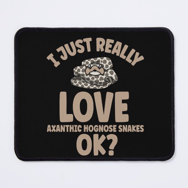 Item preview, I Just Really Love Axanthic Hognose Snakes OK  designed and sold by eternallygifted.