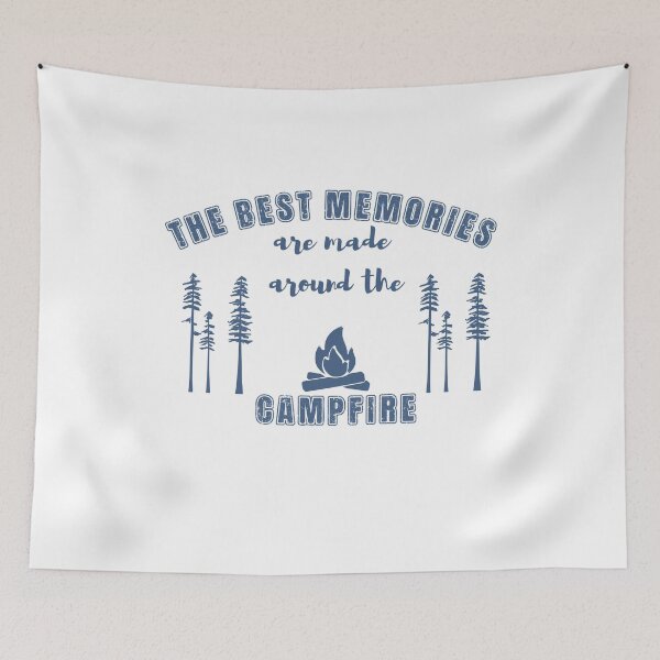 Item preview, The Best Memories Are Made Around the Campfire designed and sold by ShipleyShipsArt.