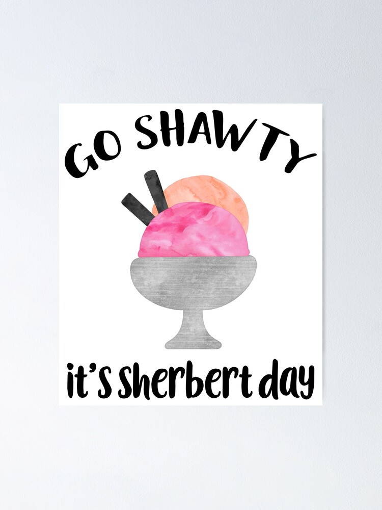 Funny Birthday Gift, Go Shawty It's Sherbet Day, 100% Natural Soy Wax