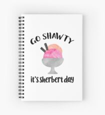 Geh Shawty, es ist Sherbert Day Spiralblock
