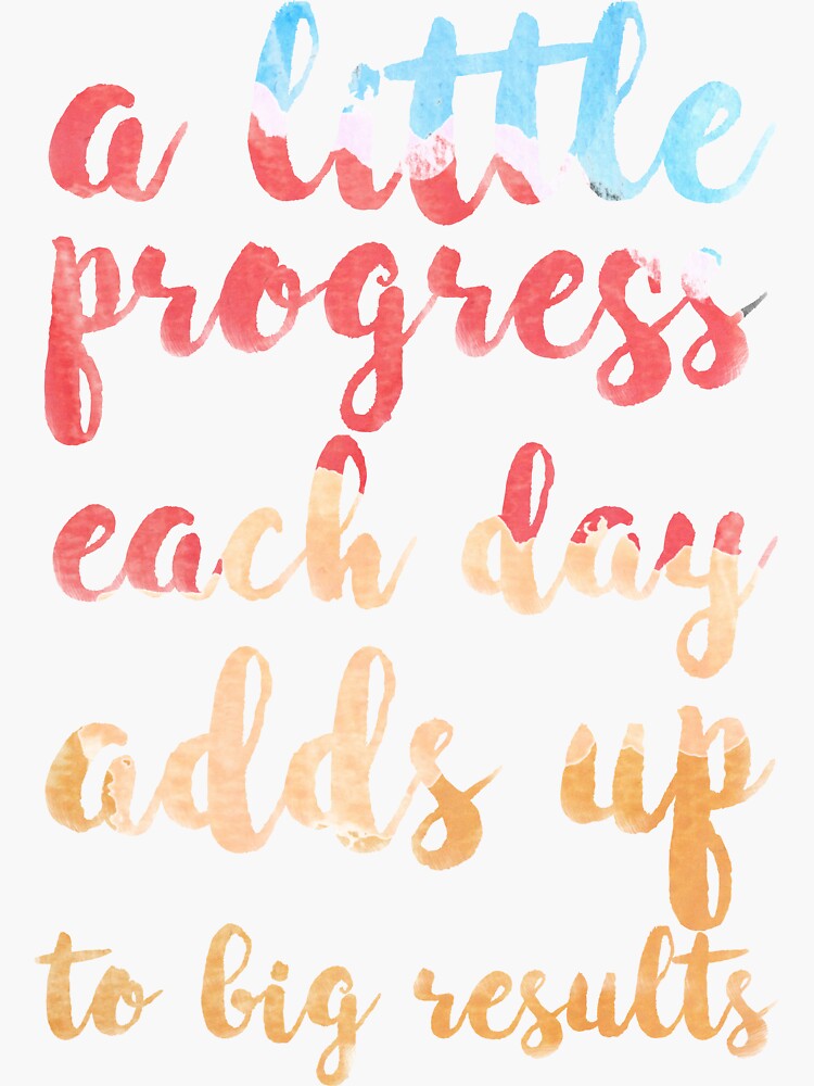Thumbnail 3 of 3, Sticker, A Little Progress Each Day Adds Up To Big Results designed and sold by Truthseekmedia.