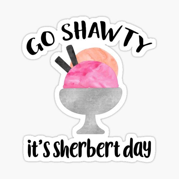 Funny Birthday Gift, Go Shawty It's Sherbet Day, 100% Natural Soy Wax