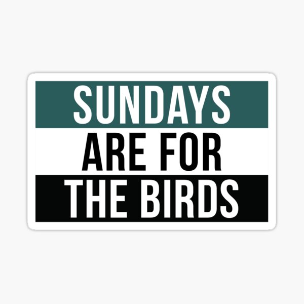 Sundays are for the Birds Sticker