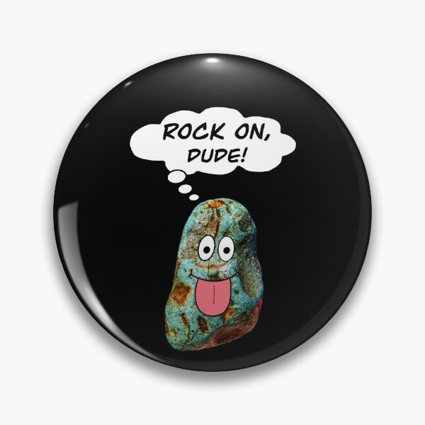 Item preview, ROCK ON, DUDE! Funny Geologist Rockhound designed and sold by Laura Rucker - Cackling Chick.