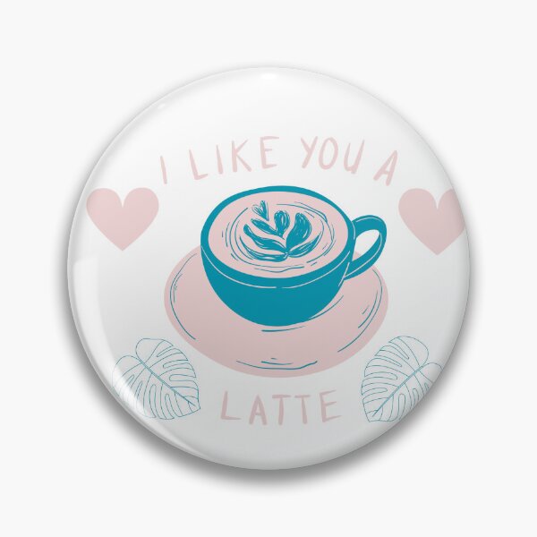 Item preview, I LIKE YOU A LATTE designed and sold by Bellus7.