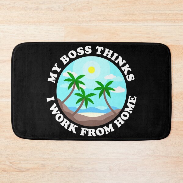 Item preview, My Boss Thinks I Work From Home on Black designed and sold by Shapes-Mania.