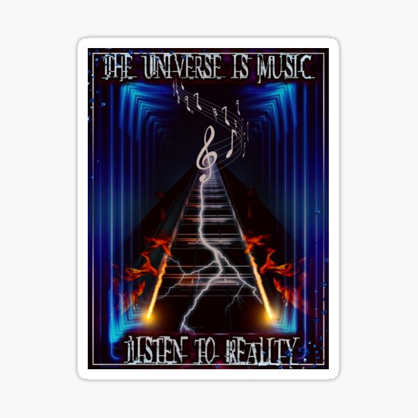 The Universe is Music, Listen to Reality Sticker