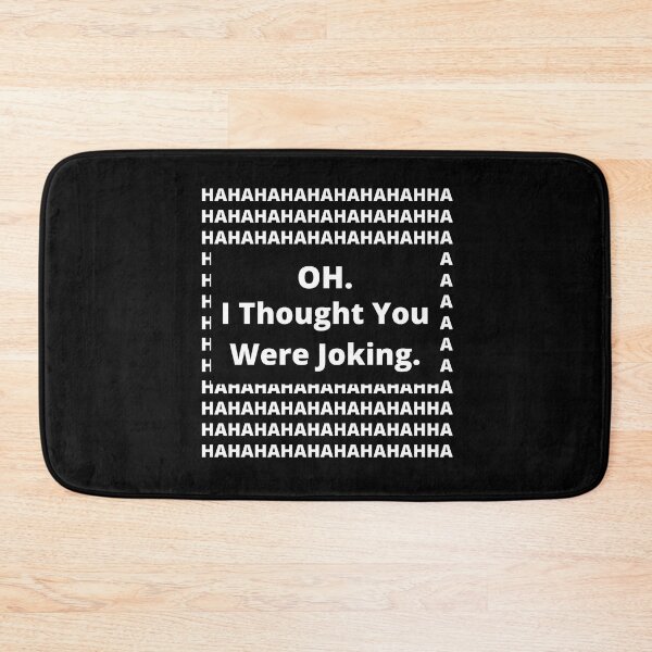 Item preview, Oh I Thought You Were Joking designed and sold by 6 Ex Boyfriends.