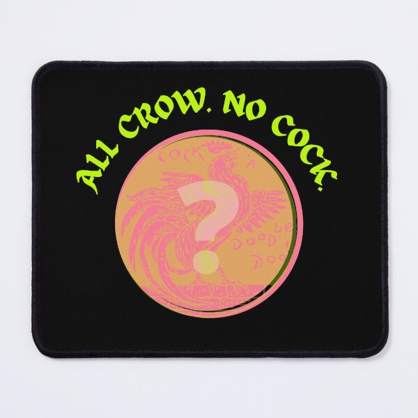 Item preview, All Crow No Cock designed and sold by 6 Ex Boyfriends.