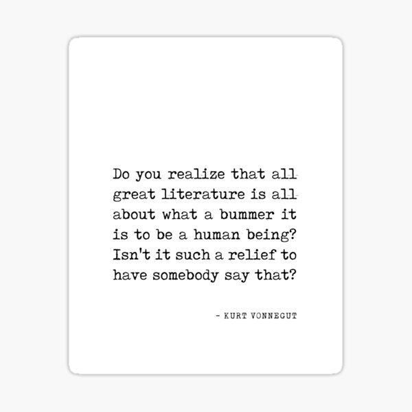 Item preview, What a bummer it is to be a human being - Kurt Vonnegut Quote - Literature - Typewriter Print designed and sold by Studio Grafiikka.