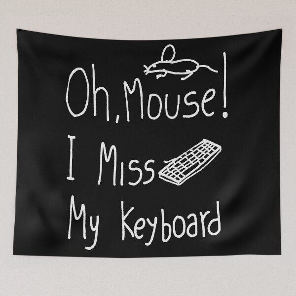 Item preview, Oh mouse I miss my keyboard designed and sold by Yeaha.