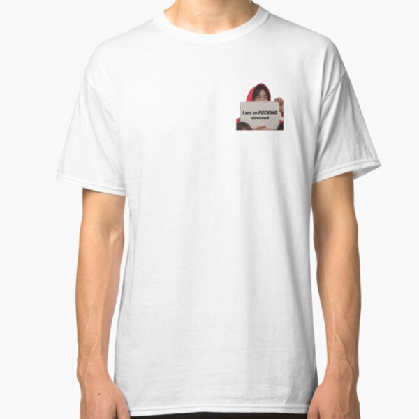 I am so F**king Stressed Tae Classic T-Shirt
