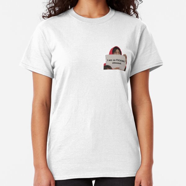 I am so F**king Stressed Tae Classic T-Shirt