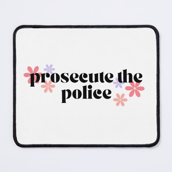 Item preview, prosecute the police designed and sold by hannahronana.