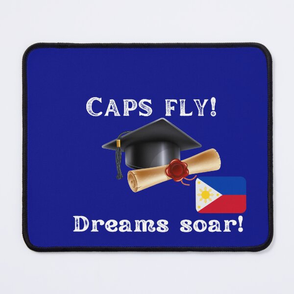 Item preview, CAPS FLY, DREAMS SOAR!  congratuations Philipino graduates, College graduates, University graduates, High school graduates designed and sold by Right-UR.