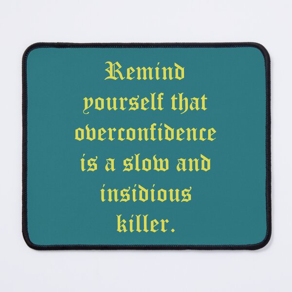 Item preview, Darkest Dungeon Remind yourself that overconfidence is a slow and insidious killer designed and sold by LauriceCharbo.