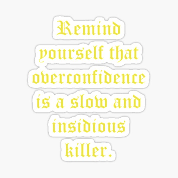 Item preview, Darkest Dungeon Remind yourself that overconfidence is a slow and insidious killer  designed and sold by LauriceCharbo.