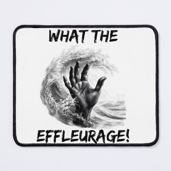 Item preview, What The Effleurage! designed and sold by lunarhalomedia.