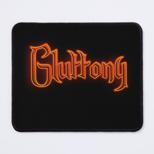Item preview, Gluttony (Fiery Glowing Text) designed and sold by Swabcraft.