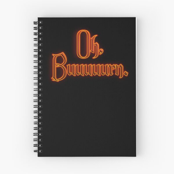 Item preview, Oh Buuuuurn (Fiery Glowing Text) designed and sold by Swabcraft.