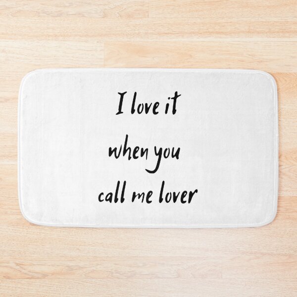 Item preview,  I Love It When You Call Me Lover designed and sold by sarasapiro.