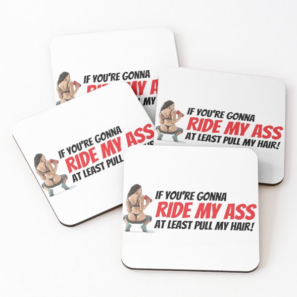 Item preview, if youre gonna ride my ass at least my hair funny designed and sold by franscilwel.