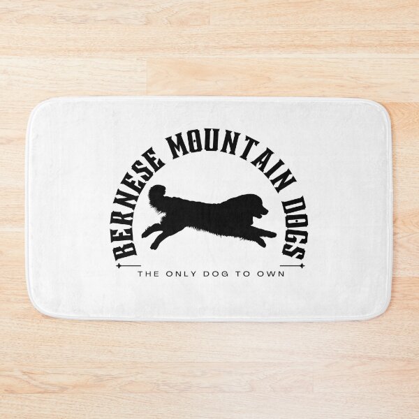 Item preview, Bernese Mountain Dogs The Only Dog To Own designed and sold by Bitchien.