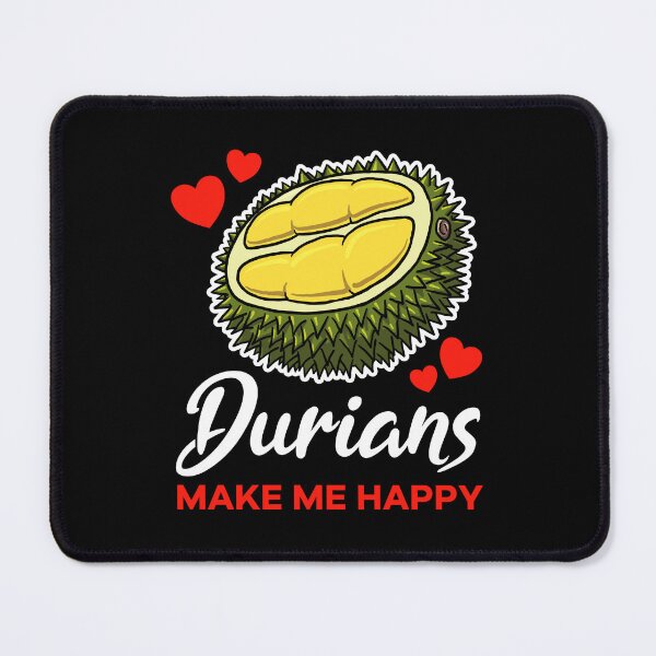 Item preview, Durian makes me happy saying designed and sold by jonmlam.