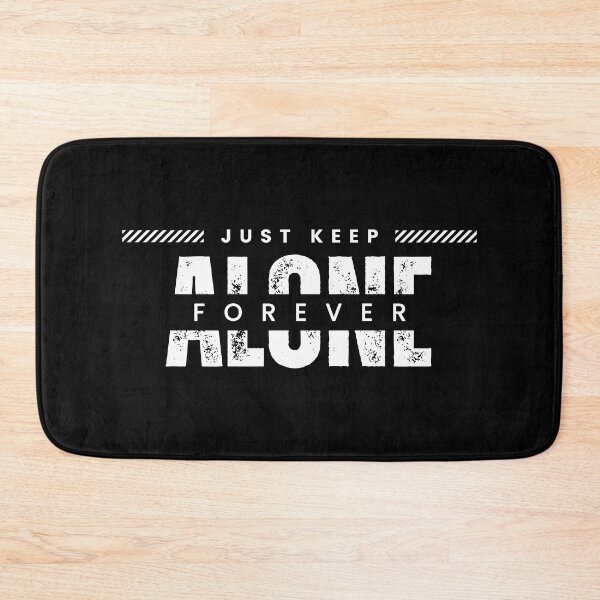 Item preview, Just Keep Alone Forever designed and sold by Mano-World.