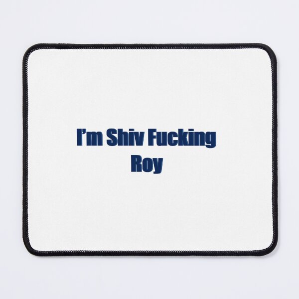 Item preview, i’m shiv fucking roy designed and sold by you’re tiny  love?.