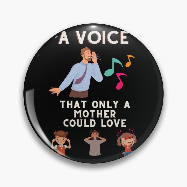 Item preview, A Voice That Only a Mother Could Love Male designed and sold by acceleratorhams.