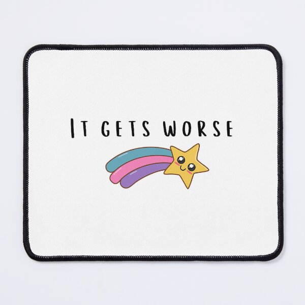 Item preview, It gets worse - Black tx. designed and sold by loydmeza.