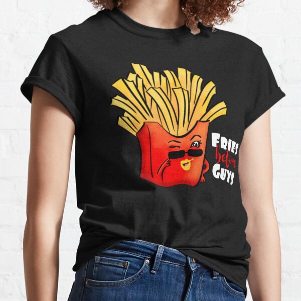 Fries Before Guys! Quirky fries cartoon Classic T-Shirt