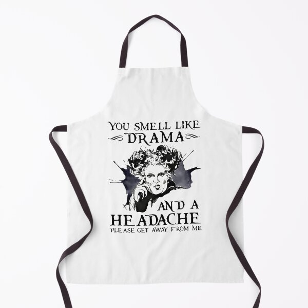 Item preview, You Smell Like Drama And A Headache Please Get Away From Me designed and sold by uhighboy.