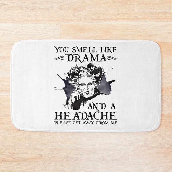 Item preview, You Smell Like Drama And A Headache Please Get Away From Me designed and sold by uhighboy.