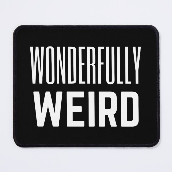 Item preview, Wonderfully Weird | Embrace Your Weird designed and sold by SpeakLifeHQ.