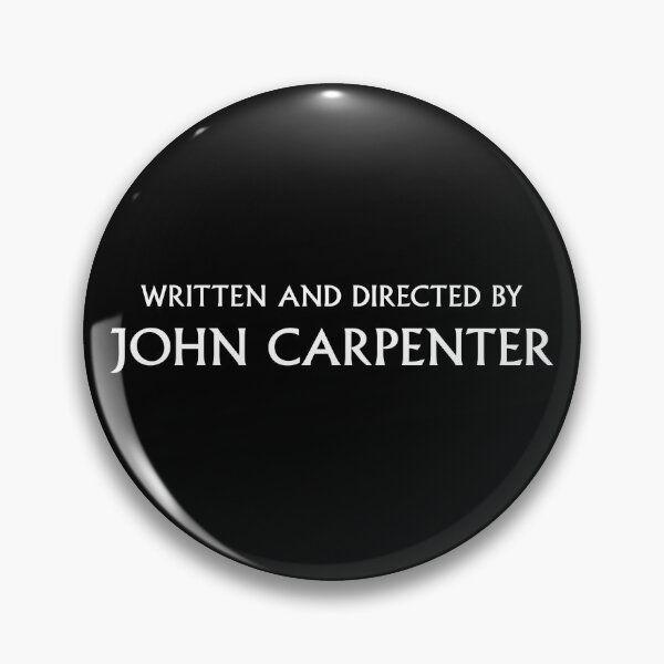 Written and Directed by John Carpenter Pin
