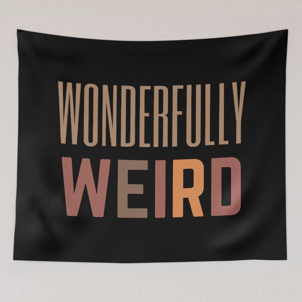 Item preview, Wonderfully Weird | Embrace Your Weird designed and sold by SpeakLifeHQ.
