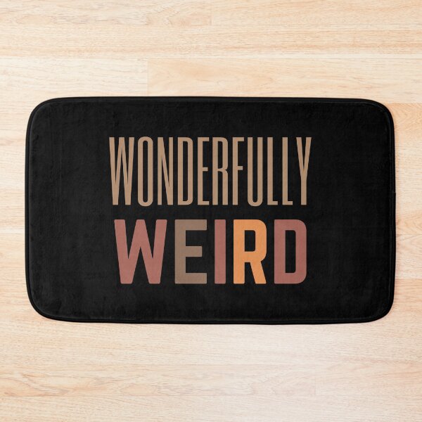 Item preview, Wonderfully Weird | Embrace Your Weird designed and sold by SpeakLifeHQ.