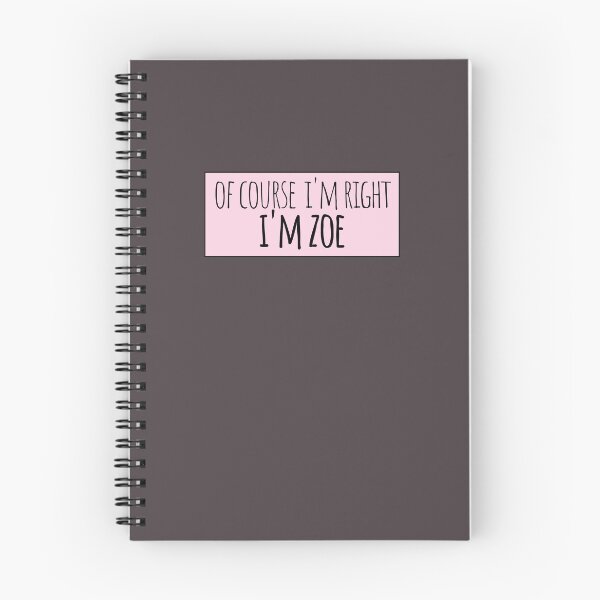 Item preview, Of Course I'm Right I'm Zoe Funny Personalized designed and sold by kindxinn.