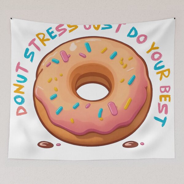Item preview, Donut Stress Just Do Your Best designed and sold by PiaLynn.