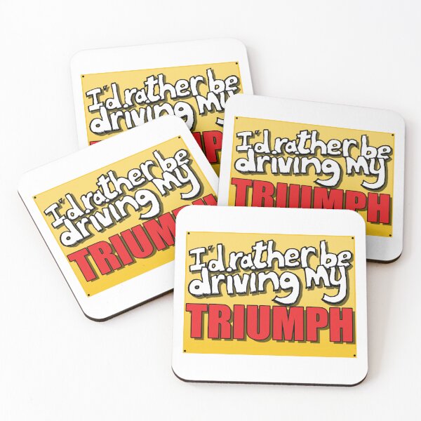 Item preview, I'D RATHER BE DRIVING MY TRIUMPH designed and sold by OldClassicCar.