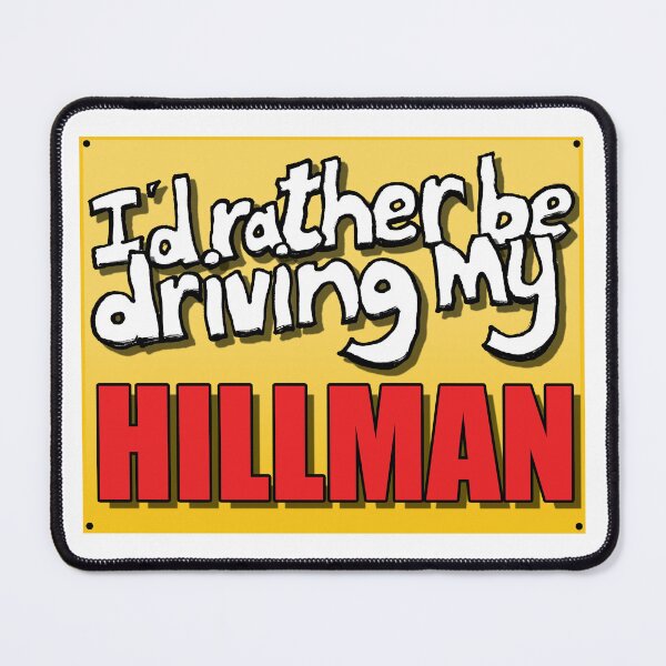 Item preview, I'D RATHER BE DRIVING MY HILLMAN designed and sold by OldClassicCar.